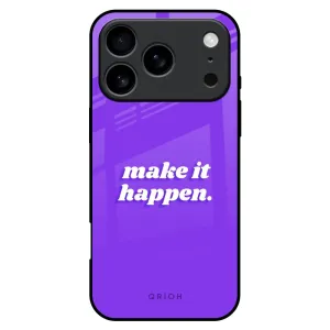 Make it Happen Glass Case for iPhone 17 Pro Max Printed Graphic Hybrid Surface Layer