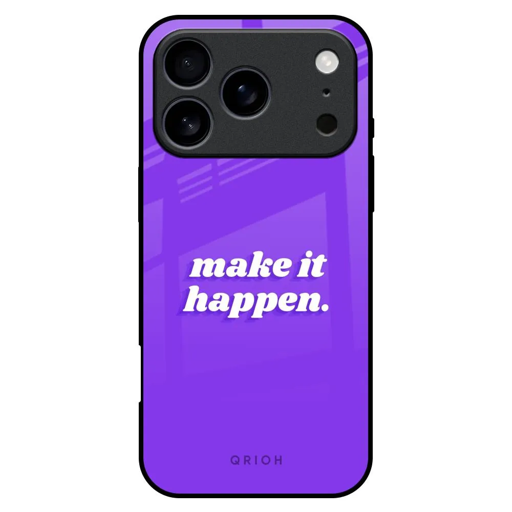 Make it Happen Glass Case for iPhone 17 Pro Max Printed Graphic Hybrid Surface Layer