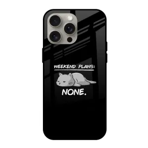 Drop Protection Creative Design Weekend Plans Glass Case for iPhone 15 Pro Max